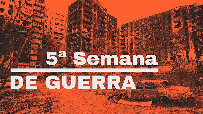 Modo Digital - Guerra de Ucrania: así ha sido la quinta semana de invasión rusa