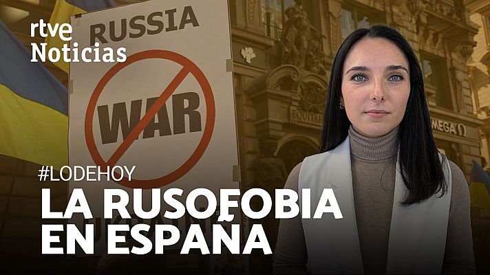 #LODEHOY | La rusofobia en España