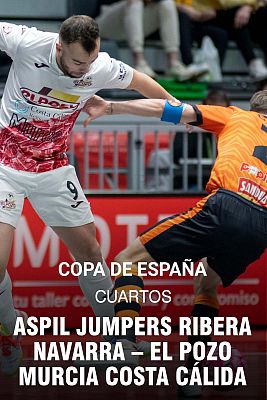 Copa de España. 1/4 final: Ribera Navarra - El Pozo Murcia