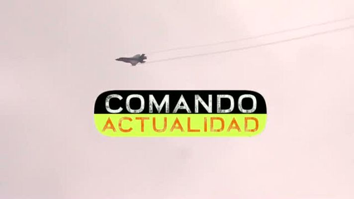  - 'Comando actualidad', a las puertas de Rusia