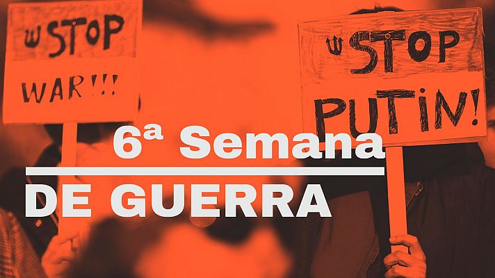 Guerra Ucrania: así ha sido la sexta semana de la invasión rusa