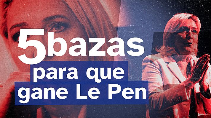 Las cinco bazas de Marine Le Pen para ganar las elecciones en Francia