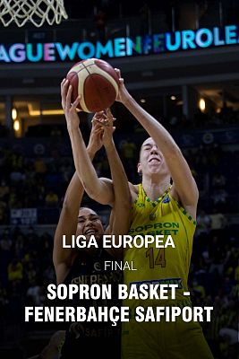 Baloncesto en RTVE - Liga europea femenina Final: Sopron Basket - Fenerbahce