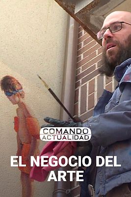 Comando Actualidad - El negocio del arte