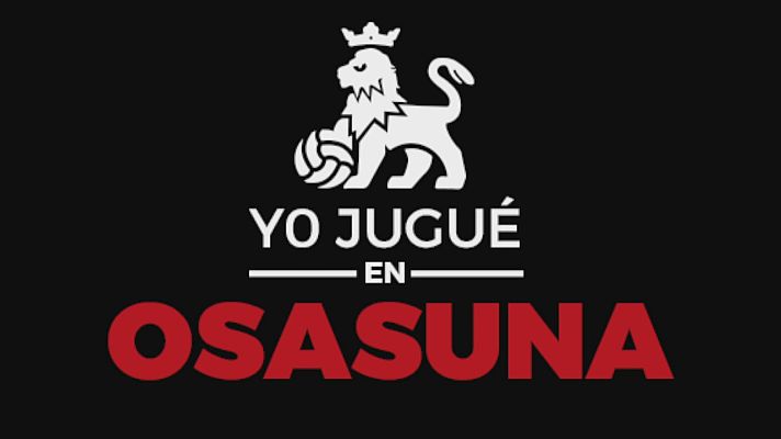 Telenavarra - 'Yo Jugué en Osasuna', historia rojilla en primera persona