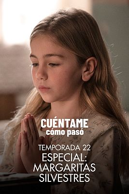 Cuéntame cómo pasó - Especial: Margaritas silvestres