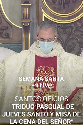 Semana Santa en RTVE - Triduo Pascual de Jueves Santo y misa de la Cena del Señor