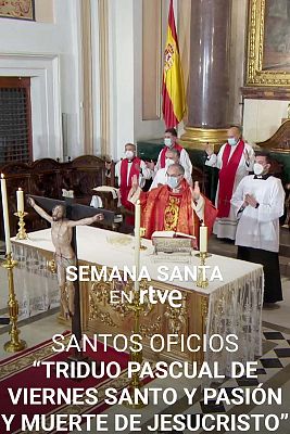 Semana Santa en RTVE - Triduo Pascual Viernes Santo y Pasión y Muerte de Jesucristo