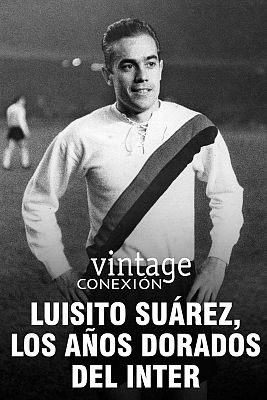 Luisito Suárez, los años dorados del Inter