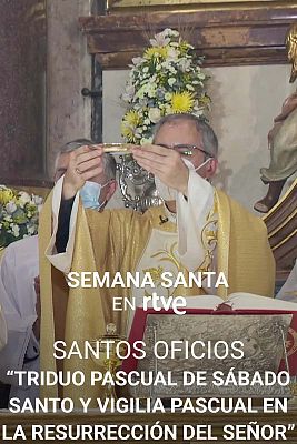 Triduo Pascual Sábado Santo y Vigilia en la resurrección