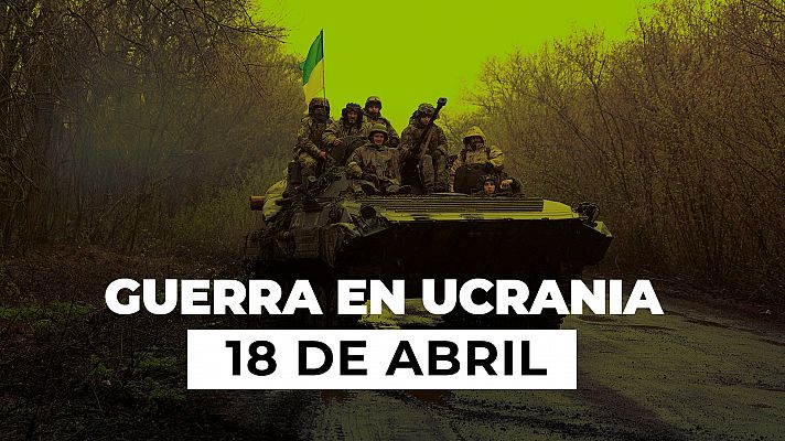 Día 54 de guerra: Rusia recrudece su ofensiva sobre el este de Ucrania