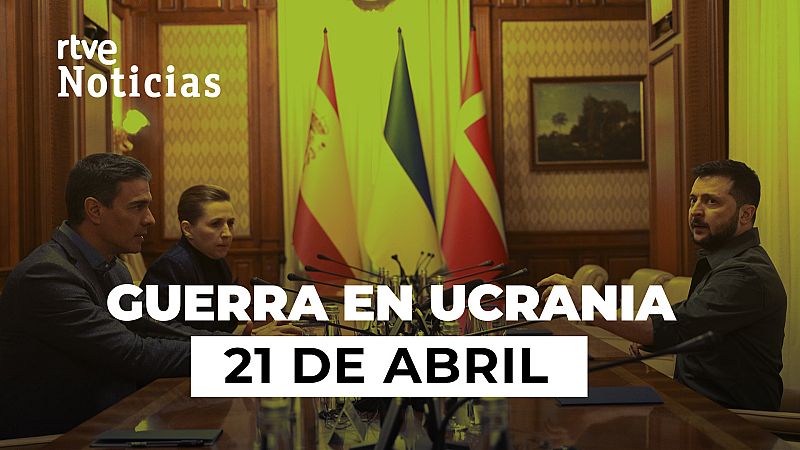 Día 57 de guerra: Pedro Sánchez se reúne con Zelenski en Kiev