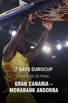 7Days Eurocup 1/4 Final: Gran Canaria - Morabanc Andorra