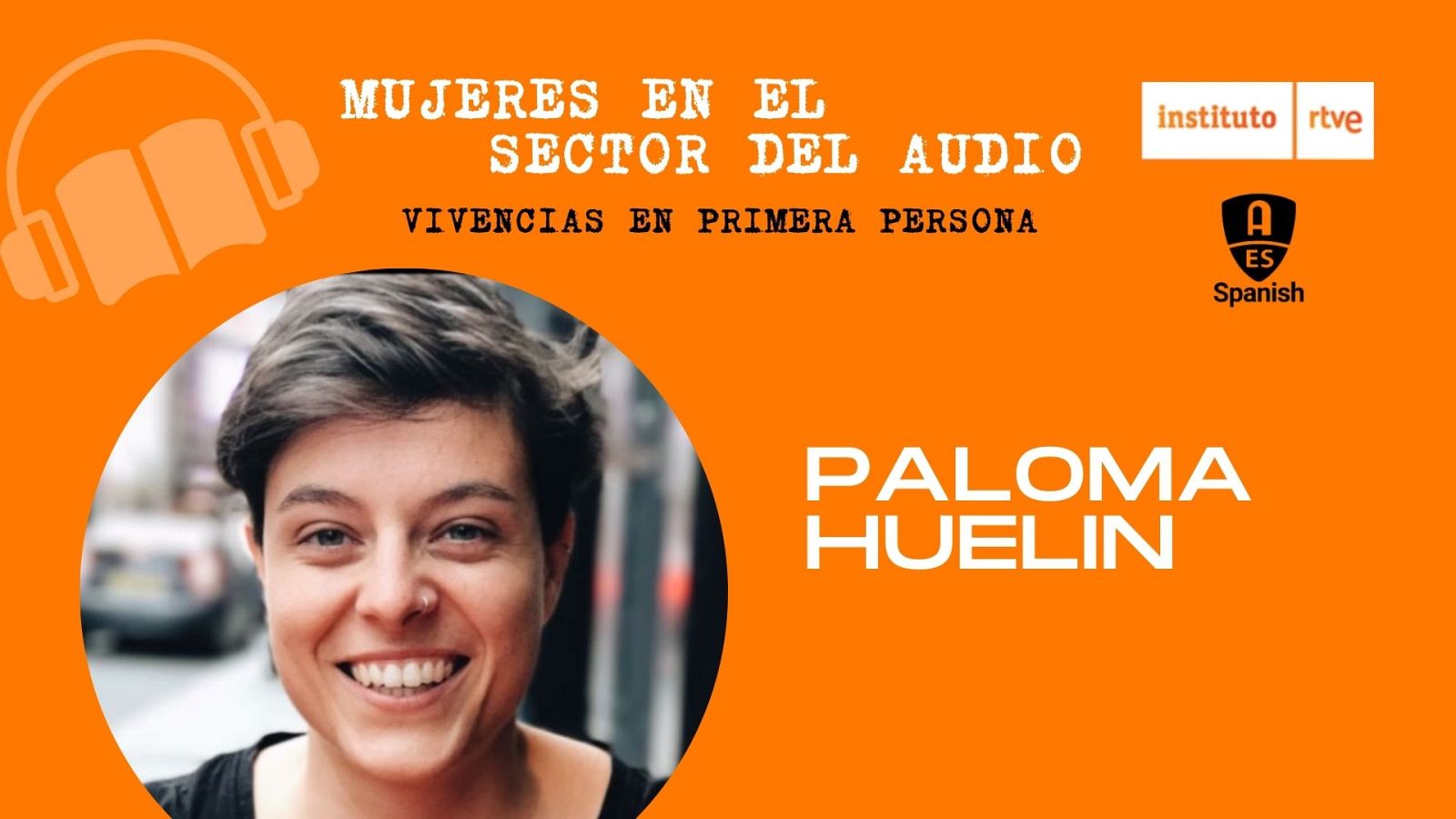 Paloma Huelin - Montadora de sonido y es supervisora de proyectos cinematográficos | Ver