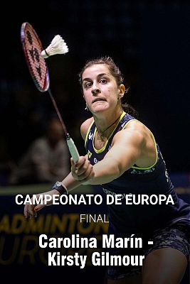 Bádminton - Campeonato de Europa. Final: Marín - Gilmour
