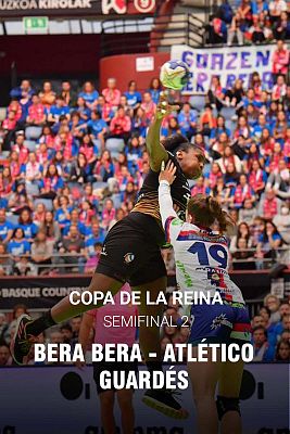 Balonmano - Copa de la Reina: 2ª Semifinal: Bera Bera - Guardés