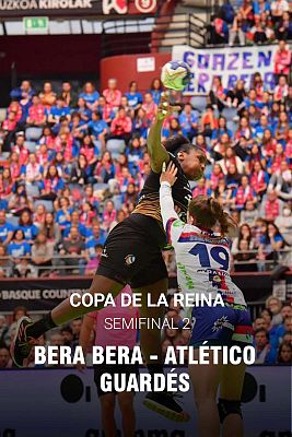 Copa de la Reina: 2ª Semifinal: Bera Bera - Guardés