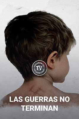 Documentos TV - Las guerras no terminan