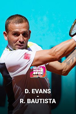 ATP Mutua Madrid Open 2022: D. Evans - R. Bautista Agut