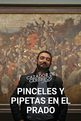 El cazador de cerebros - Pinceles y pipetas en el Prado