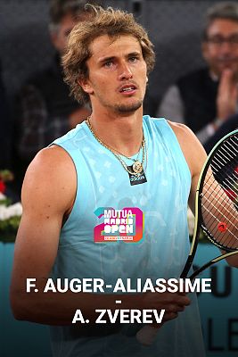 Madrid Open de Tenis - Tenis - ATP Mutua Madrid Open 2022. 1/4 Final: F. Auger-Aliassime - A. Zverev