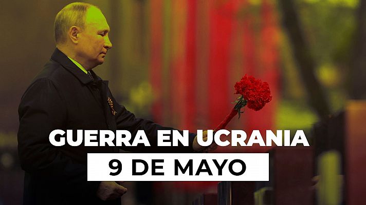 Día 75 en guerra: Rusia celebra el Día de la Victoria y justifica la invasión de Ucrania