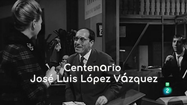 Centenario de José Luis López Vázquez