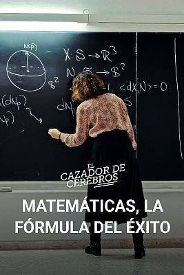 El cazador de cerebros - Matemáticas, la fórmula del éxito