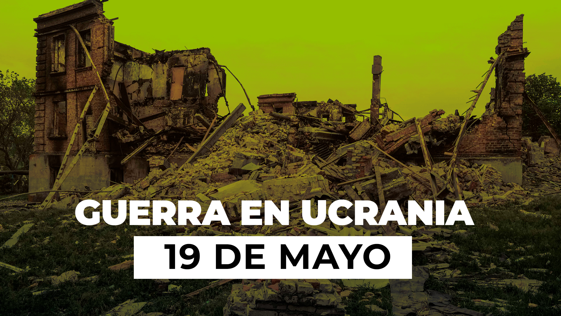 Resumen De La Guerra Entre Ucrania Y Rusia El 19 De Mayo