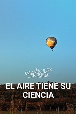 El cazador de cerebros - El aire tiene su ciencia
