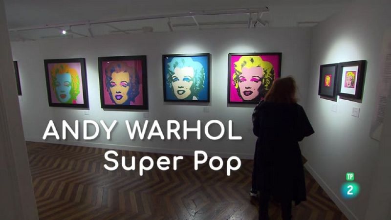 La aventura del saber - Andy Warhol. Super pop - ver ahora