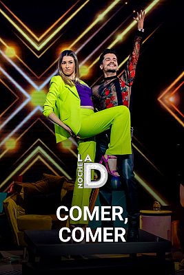 La noche D - Comer, comer