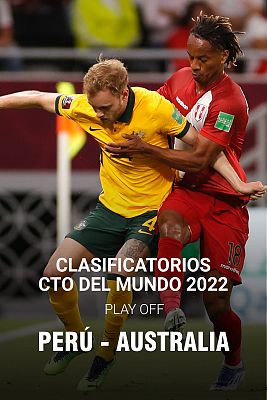 Fútbol - Play off Clasificación Copa del Mundo: Perú - Australia