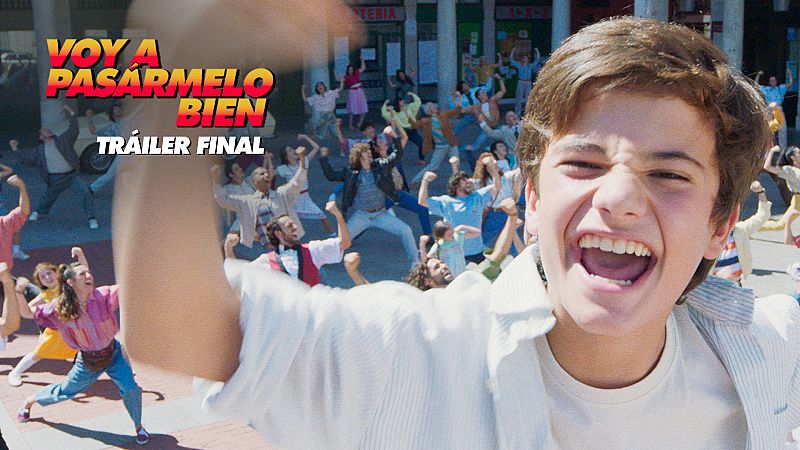 Tráiler de 'Voy a pasármelo bien', el 12 de agosto en cines