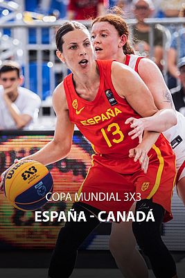 Baloncesto en RTVE - Baloncesto 3x3 - Copa del Mundo Femenina: España - Canadá (F)