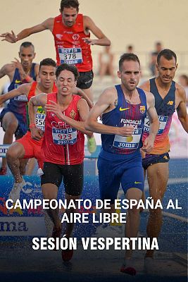Atletismo - Campeonato de España al aire libre. Sesión vespertina