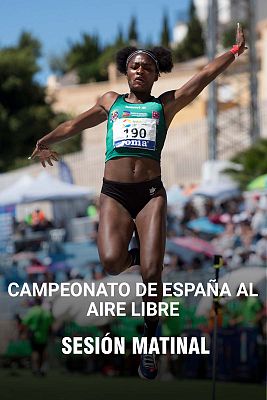 Atletismo - Campeonato de España al aire libre. Sesión matinal