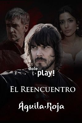 Dale al Play! - Reencuentro de 'Águila Roja'