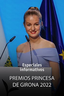 Especiales informativos - Premios Princesa de Girona 2022