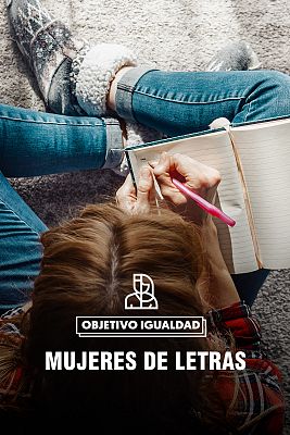 Objetivo igualdad - Programa 62: Mujeres de letras: ¿igualdad en la literatura?