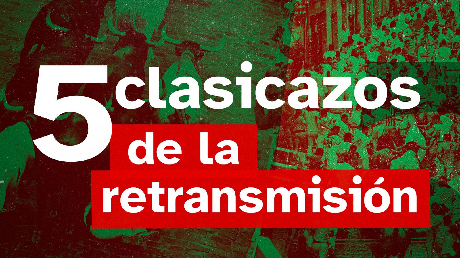 Cinco clasicazos de las retransmisiones de los Sanfermines