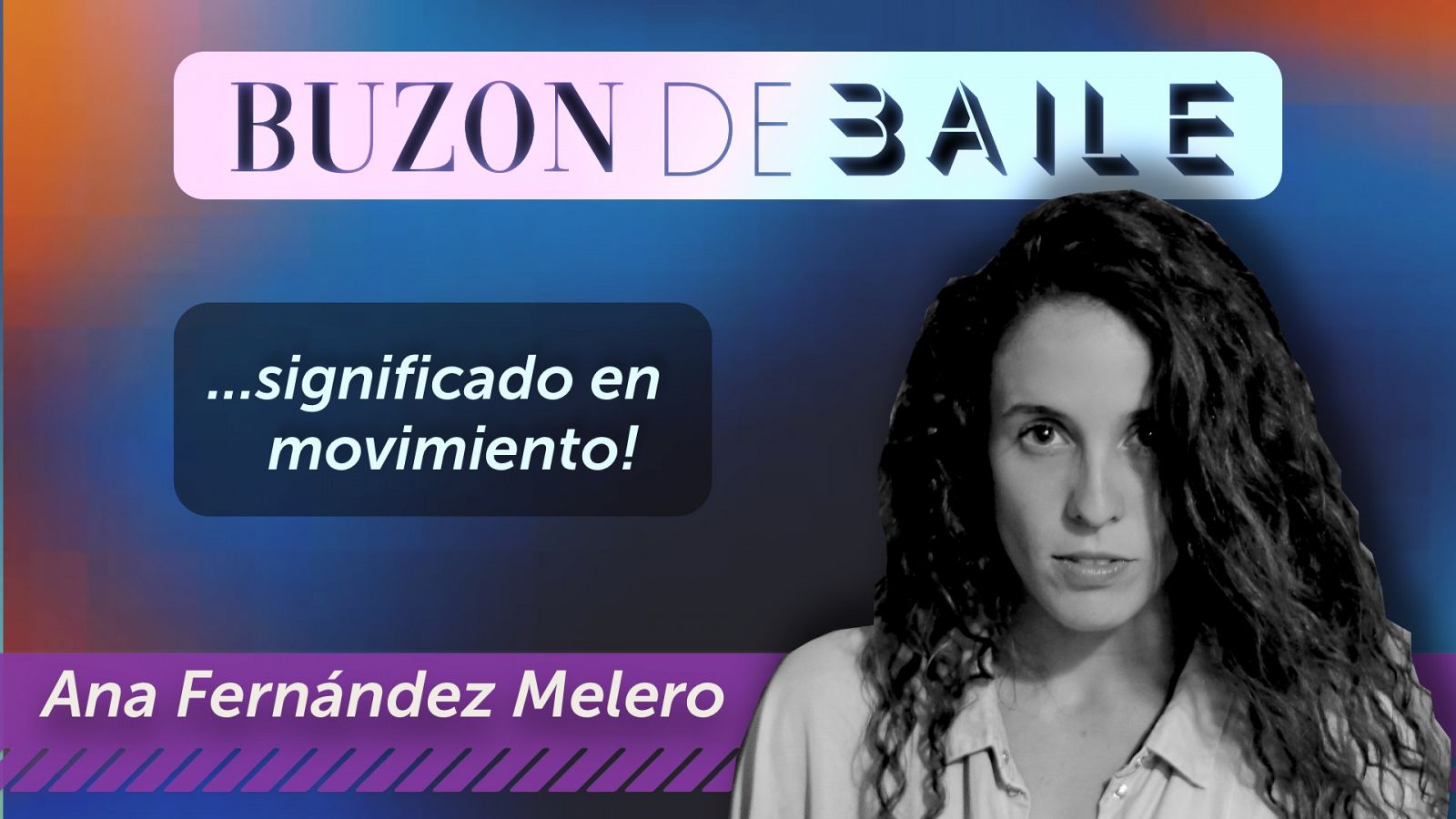 Buzón de baile - Ana Fernández Melero nos presenta la palabra DICHA - 14/07/22 - Ver ahora