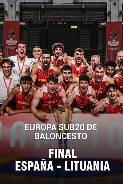 Camp. Europa Sub 20 masculino. Final: Lituania - España