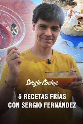 Sergio cocina - 5 recetas frías, las mejores comidas y cenas para el verano