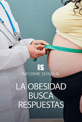 Informe Semanal - La obesidad busca respuestas