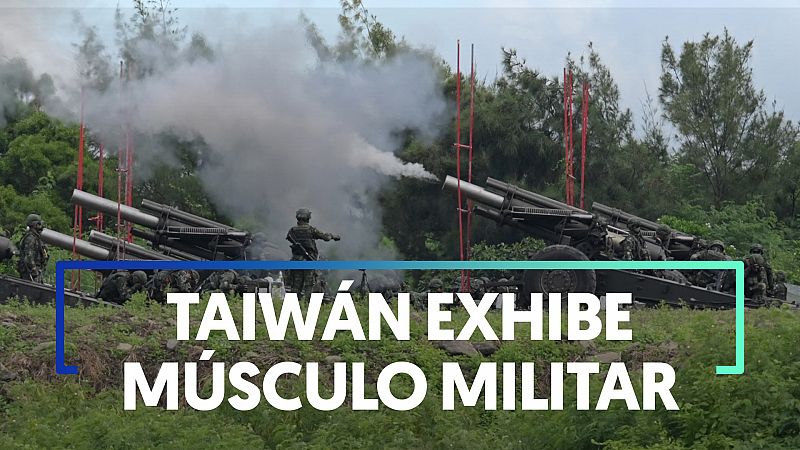 Taiwán inicia un simulacro de artillería mientras China alarga sus maniobras militares