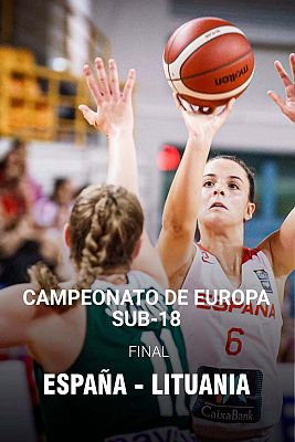 Campeonato de Europa Sub-18 femenino. Final: España - Lituan