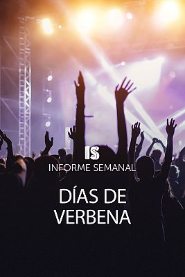 Informe Semanal - Días de verbena