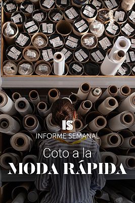 Informe Semanal - Coto a la moda rápida
