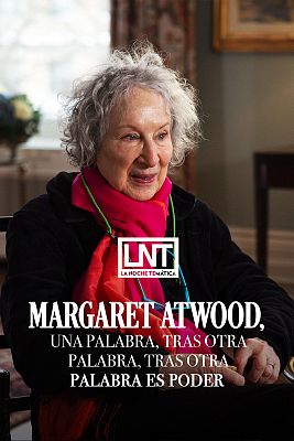 Margaret Atwood. Una palabra, tras otra palabra, es poder